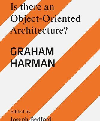 خرید و دانلود نسخه کامل کتاب Is There an Object-Oriented Architecture? : Engaging Graham Harman
