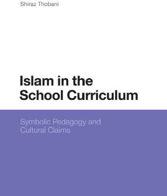 خرید و دانلود نسخه کامل کتاب Islam in the School Curriculum: Symbolic Pedagogy and Cultural Claims