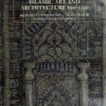 خرید و دانلود نسخه کامل کتاب Islamic Art and Architecture, 650-1250