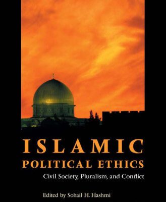 خرید و دانلود نسخه کامل کتاب Islamic Political Ethics: Civil Society, Pluralism, and Conflict (Ethikon Series in Comparative Ethics)