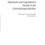 خرید و دانلود نسخه کامل کتاب Islamische und migrantische Vereine in der Extremismusprävention : Erfahrungen, Herausforderungen und Perspektiven