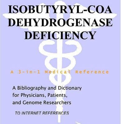 خرید و دانلود نسخه کامل کتاب Isobutyryl-CoA Dehydrogenase Deficiency – A Bibliography and Dictionary for Physicians, Patients, and Genome Researchers