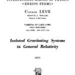 خرید و دانلود نسخه کامل کتاب Isolated gravitating systems in general relativity, Varenna on Lake Como, Villa Monastero, 28th June-10th July 1976