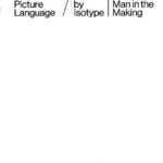 خرید و دانلود نسخه کامل کتاب ISOTYPE [International Picture Language (1936) / Basic by Isotype (1937) / Modern Man in the Making (1939)]