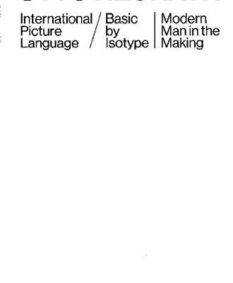 خرید و دانلود نسخه کامل کتاب ISOTYPE [International Picture Language (1936) / Basic by Isotype (1937) / Modern Man in the Making (1939)]