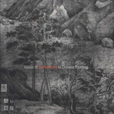 خرید و دانلود نسخه کامل کتاب Issues of Authenticity in Chinese Art