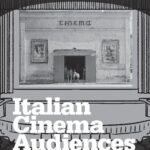 خرید و دانلود نسخه کامل کتاب Italian Cinema Audiences: Histories and Memories of Cinemagoing in Post-War Italy