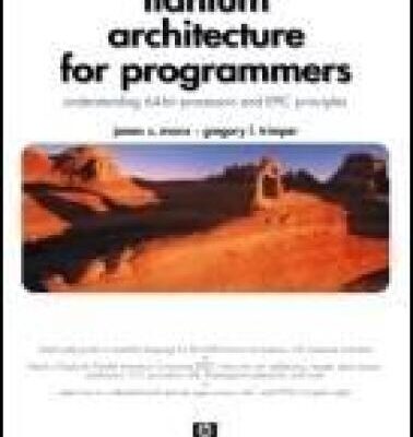 خرید و دانلود نسخه کامل کتاب Itanium® Architecture for Programmers: Understanding 64-Bit Processors and EPIC Principles