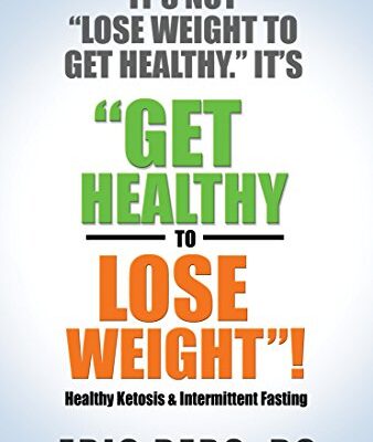 خرید و دانلود نسخه کامل کتاب It’s Not Lose Weight to Get Healthy, It’s Get Healthy to Lose Weight