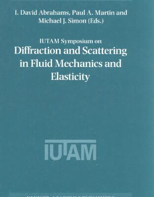 خرید و دانلود نسخه کامل کتاب IUTAM Symposium on Diffraction and Scattering in Fluid Mechanics and Elasticity