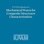 خرید و دانلود نسخه کامل کتاب IUTAM Symposium on Mechanical Waves for Composite Structures Characterization