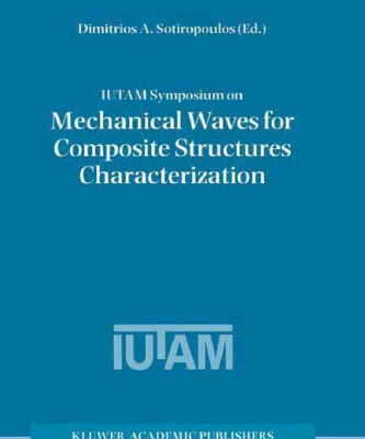 خرید و دانلود نسخه کامل کتاب IUTAM Symposium on Mechanical Waves for Composite Structures Characterization