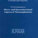 خرید و دانلود نسخه کامل کتاب IUTAM Symposium on Micro- and Macrostructural Aspects of Thermoplasticity (Solid Mechanics and Its Applications)