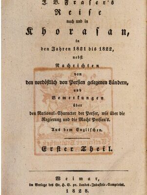 خرید و دانلود نسخه کامل کتاب J. B. Frasers Reise nach und in Khorasan, in den Jahren 1821 und 1822