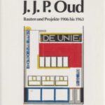 خرید و دانلود نسخه کامل کتاب J.J.P. Oud: Bauten und Projekte, 1906 bis 1963