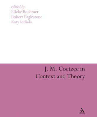 خرید و دانلود نسخه کامل کتاب J.M. Coetzee in Context and Theory (Continuum Literary Studies)