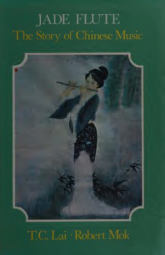 خرید و دانلود نسخه کامل کتاب Jade Flute: The Story of Chinese Music_68d7c98605629.jpeg خرید و دانلود نسخه کامل کتاب Jade Flute: The Story of Chinese Music
