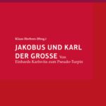 خرید و دانلود نسخه کامل کتاب Jakobus und Karl der Große : Von Einhards Karlsvita zum Pseudo-Turpin