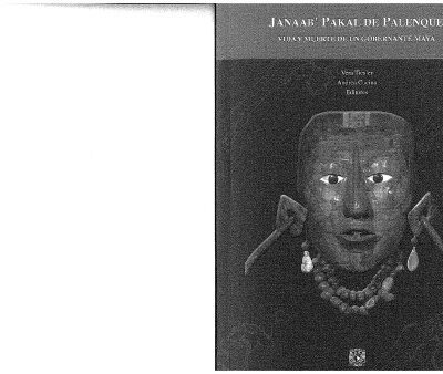 خرید و دانلود نسخه کامل کتاب Janaab’ Pakal de Palenque: vida y muerte de un gobernante maya