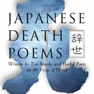خرید و دانلود نسخه کامل کتاب Japanese Death Poems: Written by Zen Monks and Haiku Poets on the Verge of Death – + Pdf