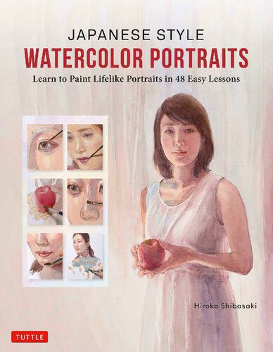 خرید و دانلود نسخه کامل کتاب Japanese Style Watercolor Portraits: Learn to Paint Lifelike Portraits in 48 Easy Lessons (With Over 400 Illustrations)_68d3dd2fd71a0.jpeg خرید و دانلود نسخه کامل کتاب Japanese Style Watercolor Portraits: Learn to Paint Lifelike Portraits in 48 Easy Lessons (With Over 400 Illustrations)