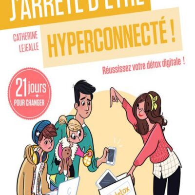 خرید و دانلود نسخه کامل کتاب J’arrête d’être hyperconnecté !