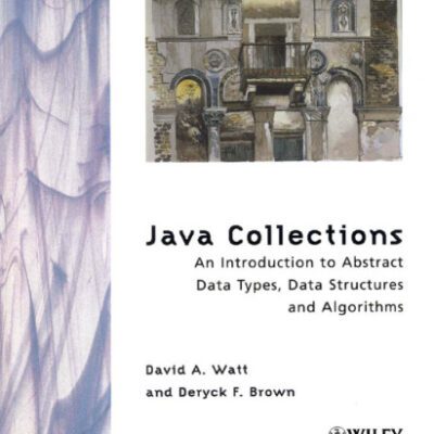 خرید و دانلود نسخه کامل کتاب Java Collections: An Introduction to Abstract Data Types, Data Structures and Algorithms