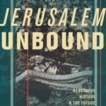 خرید و دانلود نسخه کامل کتاب Jerusalem Unbound: Geography, History, and the Future of the Holy City