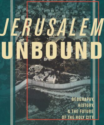 خرید و دانلود نسخه کامل کتاب Jerusalem Unbound: Geography, History, and the Future of the Holy City