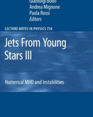 خرید و دانلود نسخه کامل کتاب Jets from Young Stars III: Numerical MHD and Instabilities