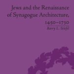 خرید و دانلود نسخه کامل کتاب Jews and the Renaissance of Synagogue Architecture, 1450–1730