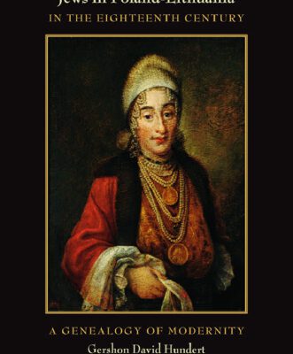خرید و دانلود نسخه کامل کتاب Jews in Poland-Lithuania in the Eighteenth Century: A Genealogy of Modernity (S. Mark Taper Foundation Imprint in Jewish Studies)