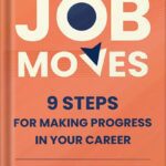 خرید و دانلود نسخه کامل کتاب Job Moves: 9 Steps for Making Progress in Your Career by Ethan Bernstein