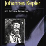 خرید و دانلود نسخه کامل کتاب Johannes Kepler And the New Astronomy (Oxford Portraits in Science)
