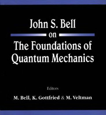 خرید و دانلود نسخه کامل کتاب John Bell on the foundations of quantum mechanics