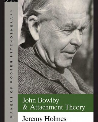 خرید و دانلود نسخه کامل کتاب John Bowlby and Attachment Theory (The Makers of Modern Psychotherapy)
