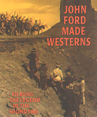 خرید و دانلود نسخه کامل کتاب John Ford Made Westerns: Filming the Legend in the Sound Era