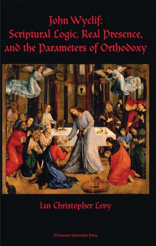 خرید و دانلود نسخه کامل کتاب John Wyclif: Scriptural Logic, Real Presence, and the Parameters of Orthodoxy (Marquette Studies in Theology, #36.)_68ce6e4d1d79c.jpeg خرید و دانلود نسخه کامل کتاب John Wyclif: Scriptural Logic, Real Presence, and the Parameters of Orthodoxy (Marquette Studies in Theology, #36.)