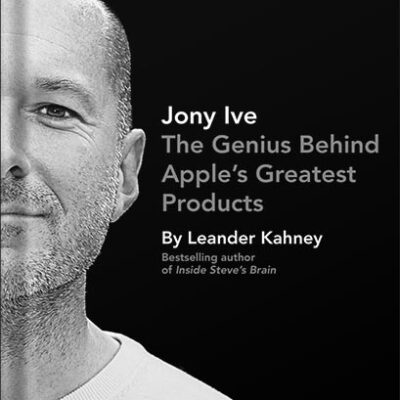 خرید و دانلود نسخه کامل کتاب Jony Ive: The Genius Behind Apple’s Greatest Products by Leander Kahney