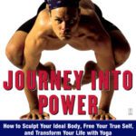 خرید و دانلود نسخه کامل کتاب Journey Into Power How to Sculpt Your Ideal Body, Free Your True Self, and Transform Your Life with Yoga