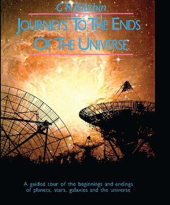 خرید و دانلود نسخه کامل کتاب Journeys to the Ends of the Universe: A guided tour of the beginnings and endings of planets, stars, galaxies and the universe