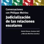 خرید و دانلود نسخه کامل کتاب Judicialización de las relaciones escolares: conversaciones con Philippe Meirieu