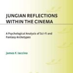 خرید و دانلود نسخه کامل کتاب Jungian Reflections within the Cinema: A Psychological Analysis of Sci-Fi and Fantasy Archetypes