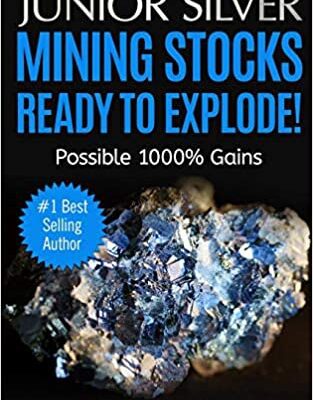 خرید و دانلود نسخه کامل کتاب Junior Silver Mining Stocks Ready To Explode!: Possible 1000% –  +  PDF