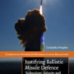 خرید و دانلود نسخه کامل کتاب Justifying Ballistic Missile Defence: Technology, Security and Culture