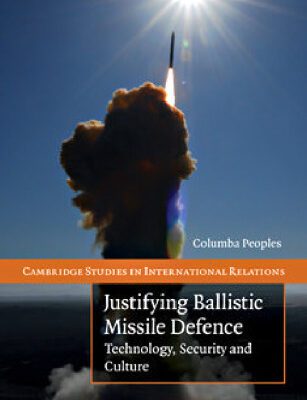 خرید و دانلود نسخه کامل کتاب Justifying Ballistic Missile Defence: Technology, Security and Culture