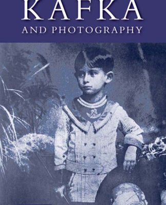 خرید و دانلود نسخه کامل کتاب Kafka and Photography