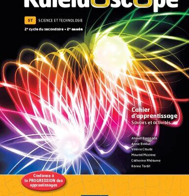 خرید و دانلود نسخه کامل کتاب Kaléidoscope. Cahier d’apprentissage, savoirs et activités. Guide-corrigé : st science et technologie : 2e cycle du secondaire, 2e année