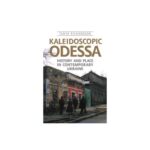 خرید و دانلود نسخه کامل کتاب Kaleidoscopic Odessa : History and Place in Contemporary Ukraine