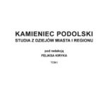 خرید و دانلود نسخه کامل کتاب Kamieniec Podolski. Studia z dziejów miasta i regionu. T. 1